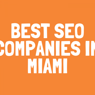 Best SEO Companies In Miami